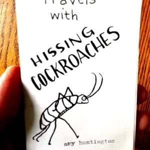 Travels with Hissing Cockroaches Zine